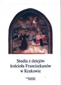 Studia z dziejów kościoła Franciszkanów - okładka książki