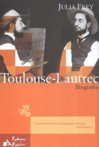 Toulouse-Lautrec. Biografia. Seria: - okładka książki