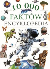 10 000 Faktów Encyklopedia - okładka książki