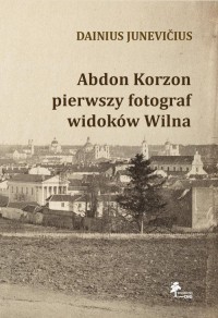 Abdon Korzon - pierwszy fotograf - okładka książki