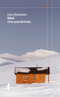 Białe. Zimna wyspa Spitsbergen - okładka książki