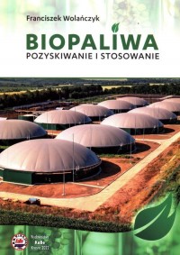 Biopaliwa. Pozyskiwanie i stosowanie - okładka książki
