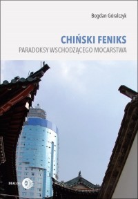 Chiński feniks. Paradoksy wschodzącego - okładka książki