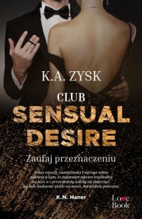 Club Sensual Desire. Zaufaj przeznaczeniu - okładka książki