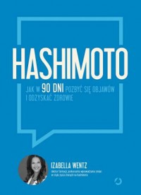 Hashimoto Jak w 90 dni pozbyć się - okładka książki