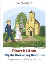Piotrek i Ania idą do Pierwszej - okładka książki