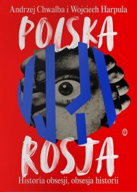 Polska-Rosja Historia obsesji obsesja - okładka książki