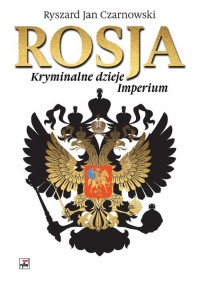 Rosja Kryminalne dzieje Imperium - okładka książki