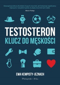 Testosteron. Klucz do męskości - okładka książki