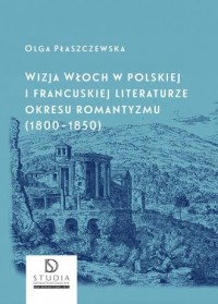 Wizja Włoch w polskiej i francuskiej - okładka książki