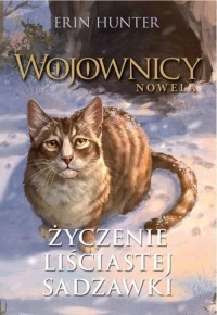 Wojownicy Nowela. Życzenie Liściastej - okładka książki