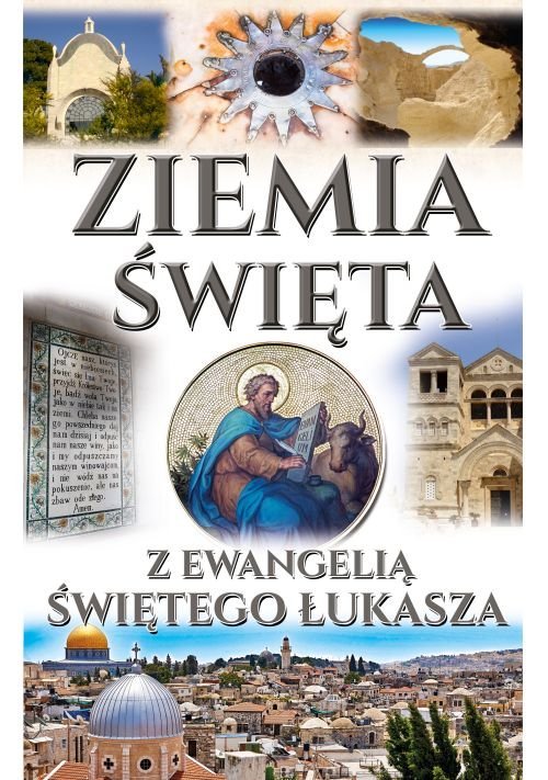 Ziemia Święta z Ewangelii Św. Łukasza - okładka książki