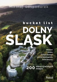 Bucket list. Dolny Śląsk. 200 nieoczywistych - okładka książki