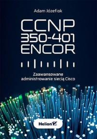 CCNP 350-401 ENCOR. Zaawansowane - okładka książki