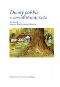 Dwory polskie w akwareli Macieja - okładka książki