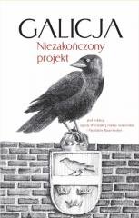 Galicja. Niezakończony projekt - okładka książki