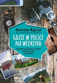 Gdzie w Polsce na weekend - okładka książki