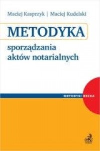 Metodyka sporządzania aktów notarialnych - okładka książki