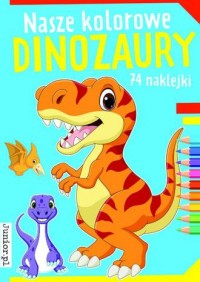 Nasze kolorowe dinozaury - okładka książki