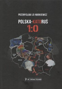 Polska-Katoruś 1:0 - okładka książki