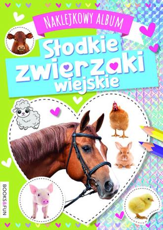 Słodkie zwierzaki wiejskie. Naklejkowy - okładka książki