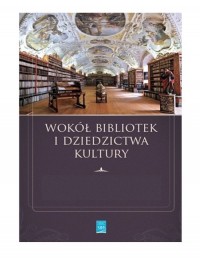 Wokół bibliotek i dziedzictwa kultury - okładka książki