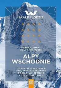 Alpy Wschodnie. 101 skalno-lodowych - okładka książki