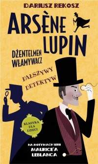 Arsene Lupin dżentelmen włamywacz. - okładka książki