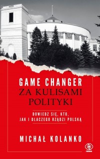 Game changer Za kulisami polityki. - okładka książki