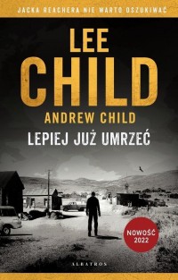 Jack Reacher. Lepiej już umrzeć - okładka książki