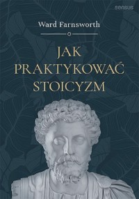 Jak praktykować stoicyzm - okładka książki
