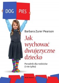 Jak wychować dziecko dwujęzyczne. - okładka książki