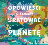 Opowieści o tym, jak uratować planetę - okładka książki