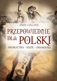 Przepowiednie dla Polski. Proroctwa - okładka książki