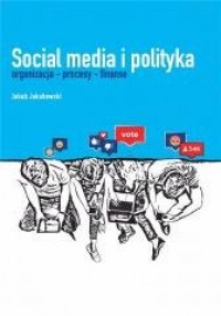 Social media i polityka. Organizacja - okładka książki