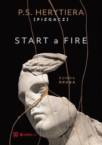 Start a Fire. Runda druga - okładka książki