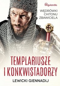 Templariusze i konkwistadorzy - okładka książki