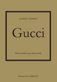 Gucci Historia kultowego domu mody - okładka książki