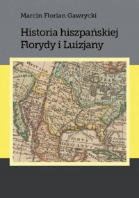 Historia hiszpańskiej Florydy i - okładka książki