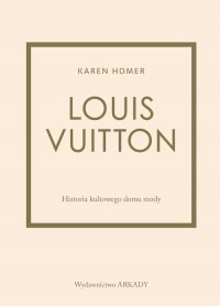 Louis Vuitton Historia kultowego - okładka książki