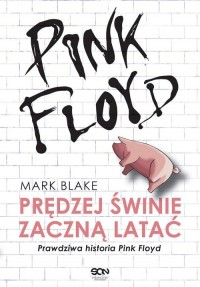 Pink Floyd. Prędziej świnie zaczną - okładka książki