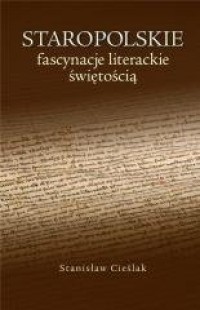 Staropolskie fascynacje literackie - okładka książki