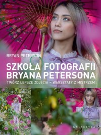 Szkoła fotografii Bryana Petersona. - okładka książki