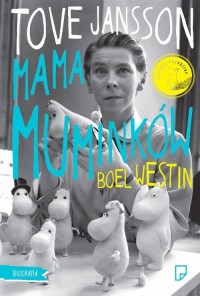 Tove Jansson. Mama Muminków - okładka książki