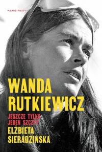 Wanda Rutkiewicz. Jeszcze tylko - okładka książki