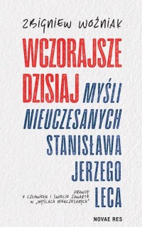 Wczorajsze dzisiaj Myśli nieuczesanych - okładka książki