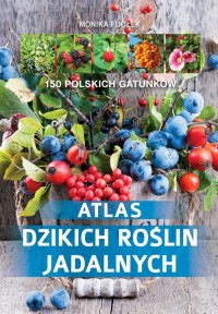 Atlas dzikich roślin jadalnych - okładka książki