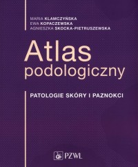 Atlas podologiczny. Patologia skóry - okładka książki