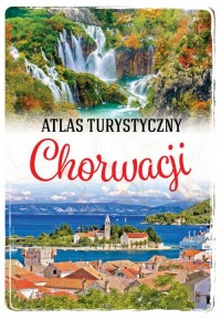 Atlas turystyczny. Chorwacji - okładka książki