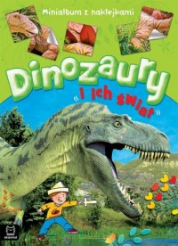 Dinozaury i ich świat. Minialbum - okładka książki